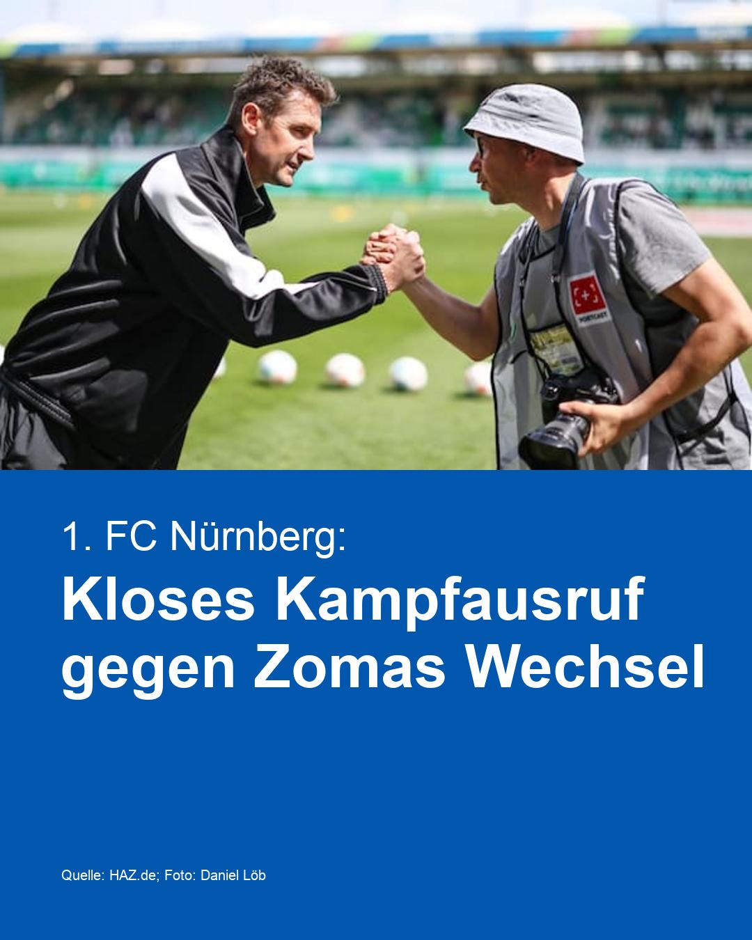 1. FC Nürnberg: Kloses Kampfausruf gegen Zomas Wechsel