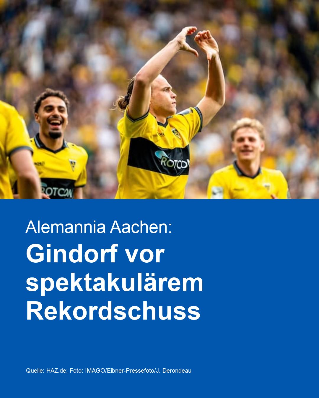 Alemannia Aachen: Gindorf vor spektakulärem Rekordschuss
